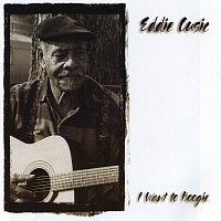 Eddie Cusic – I Want To Boogie
