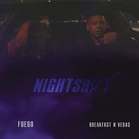 Fuego, Breakfast N Vegas – Nightshift