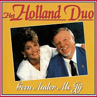 Het Holland Duo – Geen Ander Als Jij