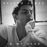 Ryland James – In My Head
