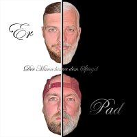Er, PAD – Der Mann hinter dem Spiegel (feat. PAD)