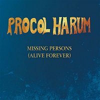 Procol Harum – Missing Persons (Alive Forever)