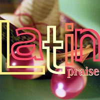 Různí interpreti – Latin Praise