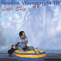 Loudon Wainwright III – Little Ship