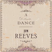 Jim Reeves – A Delicate Dance