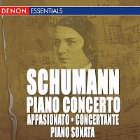 Různí interpreti – Schumann: Piano Concerto - Introduction and Allegro Appasionato - Introduction and Allegro Concertante - Sonata for Piano, Op. 14