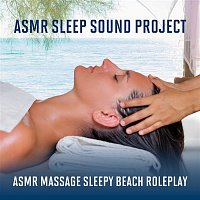 ASMR Sleep Sound Project – ASMR Massage - Sleepy Beach Roleplay