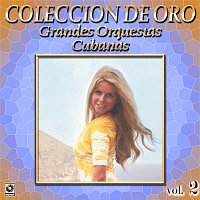 Různí interpreti – Colección De Oro: Grandes Orquestas Cubanas, Vol. 2