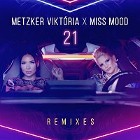 Metzker Viktória, Miss Mood – 21 (Remixes)