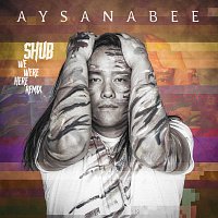 Aysanabee, Shub – We Were Here [Shub Remix]