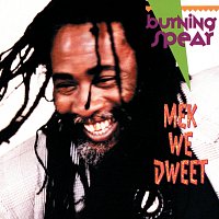 Burning Spear – Mek We Dweet