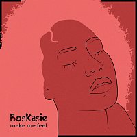 Boskasie – Make Me Feel