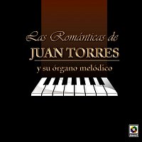 Juan Torres – Las Románticas de Juan Torres y Su Órgano Melódico