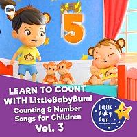 Little Baby Bum Nursery Rhyme Friends – Learn to Count with LitttleBabyBum! Counting & Number Songs for Children, Vol. 3