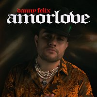 Danny Felix – amorlove