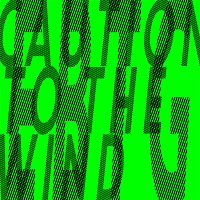 Přední strana obalu CD Caution To The Wind