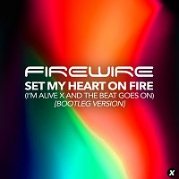 Set My Heart On Fire (I’m Alive x And The Beat Goes On) [Bootleg Version]