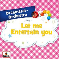 Dreamstar Orchestra – Let Me Entertain You