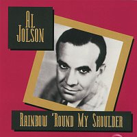 Al Jolson – Rainbow 'Round My Shoulder