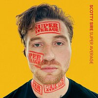 Scotty Sire – SUPER AVERAGE