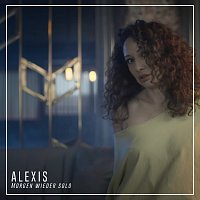Alexis – Morgen wieder solo