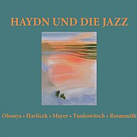 Cornelius Obonya, Peter Havlicek, Bertl Mayer, Nikolai Tunkowitsch – Haydn und die Jazz