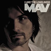 Mav – I Like The Loneliness