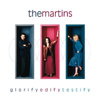 The Martins – Glorify Edify Testify