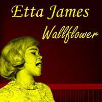 Etta James – Wallflower