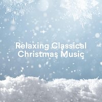 Yann Nyman, Max Arnald, Paula Kiete, Chris Snelling, Chris Mercer – Relaxing Classical Christmas Music