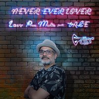 Lovv Pran Mehta, TAKE – Never Ever Lover (feat. tAkE)