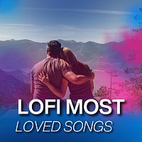 Různí interpreti – Lofi Most Loved Songs