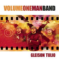 Gleison Túlio – Volume One Man Band