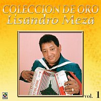 Lisandro Meza – Colección de Oro: El Sabanero Mayor con Grupo, Vol. 1