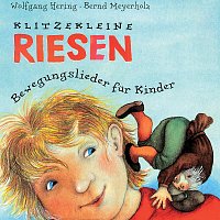 Wolfgang Hering, Bernd Meyerholz – Klitzekleine Riesen (Bewegungslieder fur Kinder)