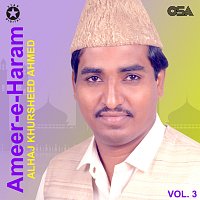 Alhaj Khursheed Ahmed – Ameer-e-Haram, Vol. 3