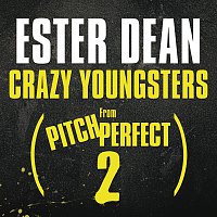 Ester Dean – Crazy Youngsters [From "Pitch Perfect 2" Soundtrack]