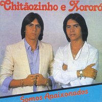 Chitaozinho & Xororó – Somos Apaixonados