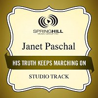 Janet Paschal – His Truth Keeps Marching On