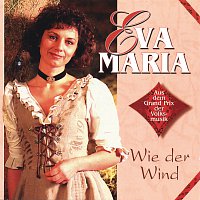 Eva-Maria – Wie der Wind