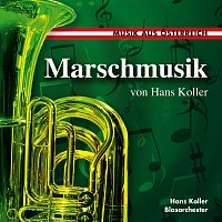 Hans Koller Blasorchester – Musik aus Österreich - Marschmusik von Hans Koller