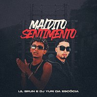 Lil Brun, DJ Yuri da Escócia – Maldito Sentimento