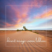 Connor LeBlanc – Desert Mirage