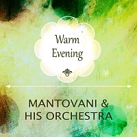 Mantovani & His Orchestra – Warm Evening