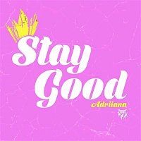 Adriiana – Stay Good
