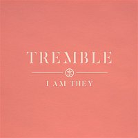 I Am They – Tremble