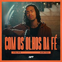 Felipe Santos, Flyup Digital – Com Os Olhos Da Fé