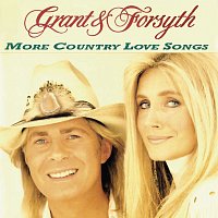 Grant & Forsyth – More Country Love Songs
