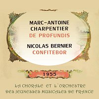 Chorale Des Jeunesses Musicales De France – Marc-Antoine Charpentier / Nicolas Bernier: De Profundis / Confitebor