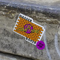 Nasser Baker – Say Something [Paul Woolford Remix]